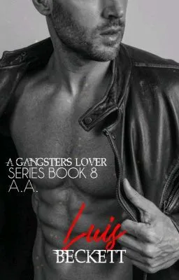 Cover of A Gangster's Lover: Series Book 8; Luis Beckett