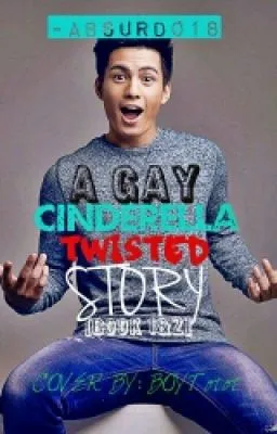 Cover of A Gay Cinderella Twisted Story