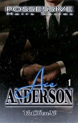 Cover of ✅Ace Anderson - POSSESSIVE HEIRS 1 [BXB][Mpreg]