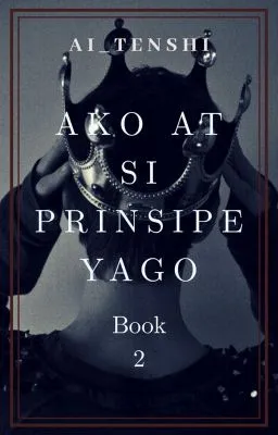 Cover of Ako at si Prinsipe Yago BOOK 2 (2018)