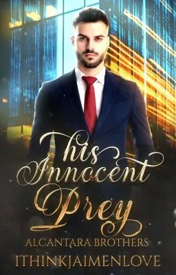Cover of Alcantara Brothers: His Innocent Prey (BXB) | ON GOING