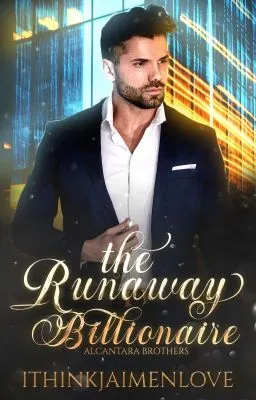Cover of Alcantara Brothers: The Runaway Billionaire (BXB) | ✔️