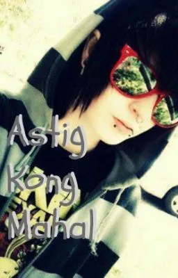 Cover of Astig Kong Mahal (boyxboy)