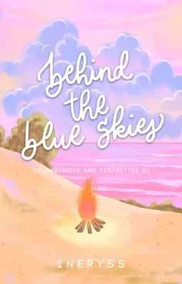 Cover of Behind the Blue Skies (Strawberries and Cigarettes Series #3)