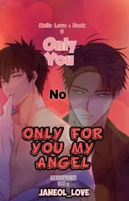 Cover of BOOK 3 : MLS : Only You No ONLY FOR YOU MY ANGEL