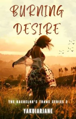 Cover of Burning Desire (The Bachelor's Trans Series 2)