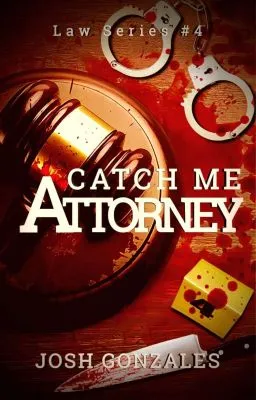 Cover of "Catch Me, Attorney." (Law Series #4 || Season 1 & 2)