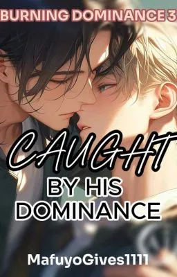 Cover of Caught by His Dominance (Burning Dominance #3)