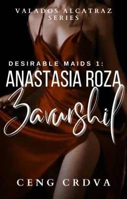 Cover of Desirable Maids 1: Anastasia Roza Zavŭrshil [Valados Alcatraz Series #1]