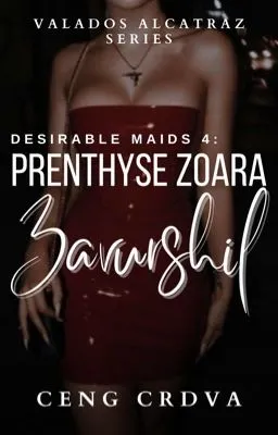 Cover of Desirable Maids 4: Prenthyse Zoara Zavŭrshil [Valados Alcatraz Series]