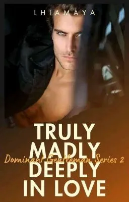 Cover of DG Series #2: Truly Madly Deeply In Love
