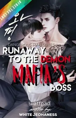 Cover of ✔️DMS1: RUNAWAY TO THE DEMON MAFIA's BOSS (•BxB•) 