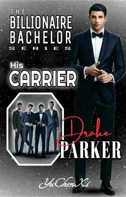Cover of ✅DRAKE PARKER_His Carrier: THE BILLIONAIRE BACHELOR SERIES¹