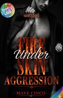 Cover of FIRE UNDER SKIN: AGGRESSIONS [ON GOING]