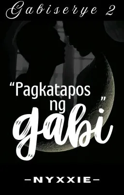 Cover of GS2: "Pagkatapos ng Gabi" (COMPLETED)