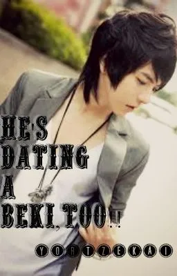 Cover of He's Dating A Beki,Too! (boyxboy) - COMPLETED!