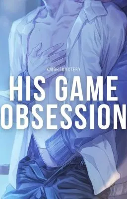 Cover of His Game Obsession(COMPLETED)