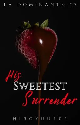 Cover of His Sweetest Surrender (La Dominante #7)