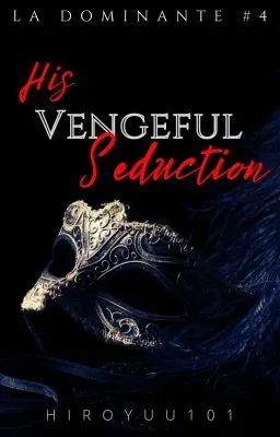 Cover of His Vengeful Seduction (La Dominante #4)