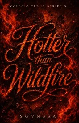 Cover of Hotter than Wildfire (Colegio Trans Series #3)