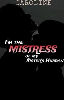 Cover of I'M THE MISTRESS OF MY SISTER'S HUSBAND (BL)