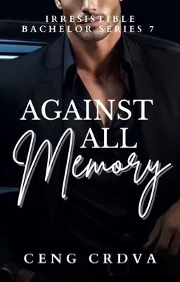 Cover of Irresistible Bachelor Series 7: Against All Memory