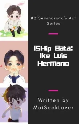 Cover of IShip Bata: Ike Luis Hermano (BxB) S.A Series #2 (MAJOR EDITING)