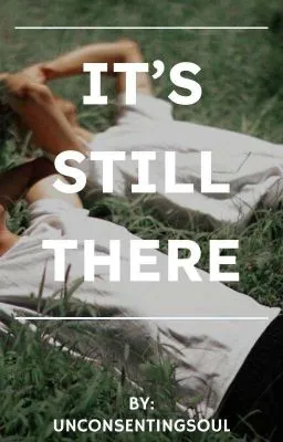 Cover of It's Still There ✔️