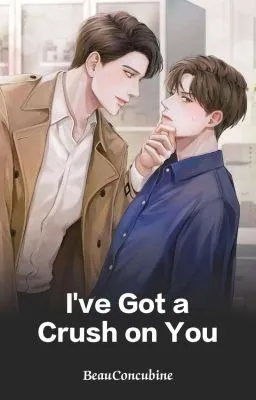 Cover of I've Got a Crush on You (BxB) *Teen-Romance*
