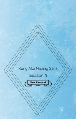 Cover of KUNG AKO NALANG SANA (SEASON 3)