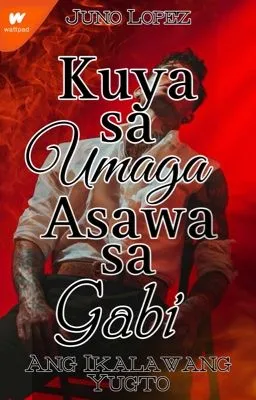 Cover of Kuya sa Umaga, Asawa sa Gabi: Ang Ikalawang Yugto