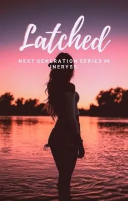 Cover of L A T C H E D (NGS #4 Ineryss' Version)