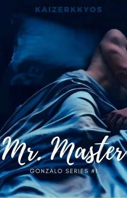 Cover of Mr. Master || Gonzalo Series #1