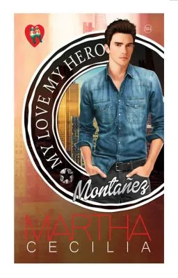 Cover of My Love My Hero, Montañez (UNEDITED) (COMPLETED)