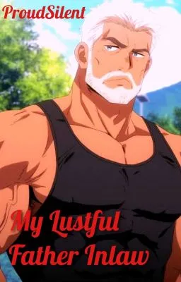 Cover of My Lustful Father In Law (Boyxboy)