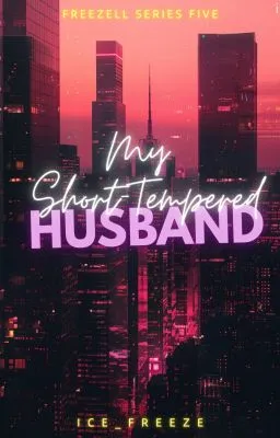 Cover of My Short Tempered Husband (Freezell #5) [Completed]