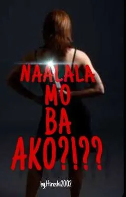 Cover of NAALALA MO BA AKO?!??
