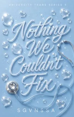Cover of Nothing We Couldn't Fix (University Trans Series #5)