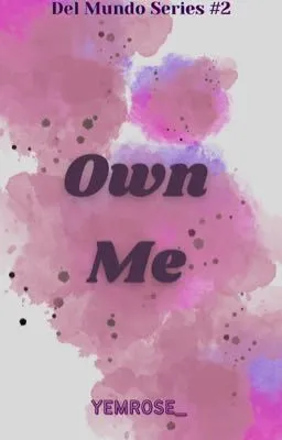 Cover of Own me (Del Mundo Series #2)