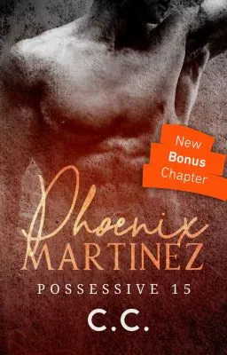 Cover of POSSESSIVE 15: Phoenix Martinez