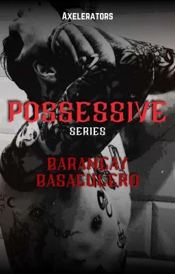 Cover of Possessive: Barangay Basagulero | BxB