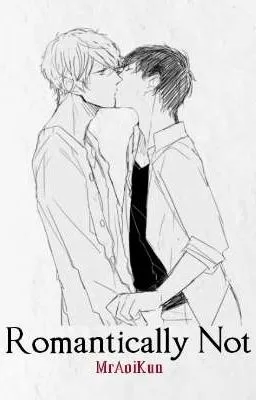 Cover of Romantically Not (BL/BxB)