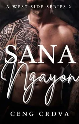 Cover of Sana Ngayon: Book 1 & 2 (A West Side Series 2)