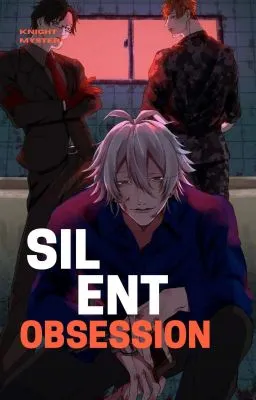 Cover of Silent Obsession (COMPLETED)