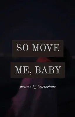 Cover of SO MOVE ME, BABY (BL)
