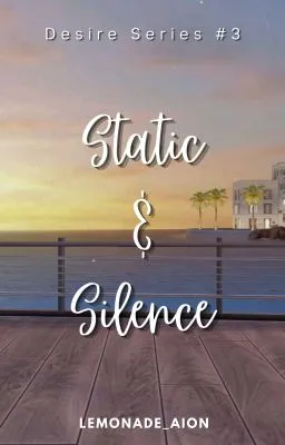 Cover of Static and Silence (Desire Series #3) (On-Going)