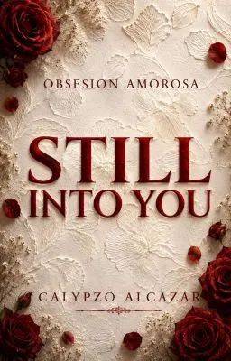 Cover of STILL INTO YOU (Obsesion Amorosa #1 - Season 2)
