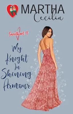 Cover of Sweetheart Series 4: My Knight In Shining Armour (COMPLETED)