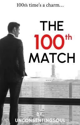 Cover of The 100th Match ✔️