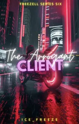 Cover of The Arrogant Client (Freezell #6) [Completed]